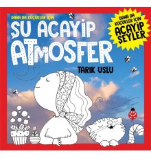 Daha Da Küçükler İçin Şu Acayip Atmosfer