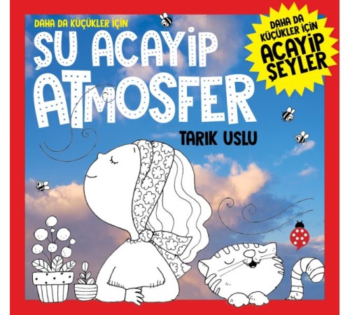 Daha Da Küçükler İçin Şu Acayip Atmosfer Daha Da Küçükler İçin Şu Acayip Atmosfer