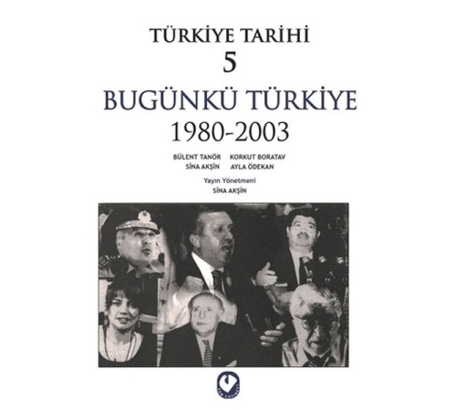 Türkiye Tarihi 5 - Bügünkü Türkiye 1980-2003 Türkiye Tarihi 5 - Bügünkü Türkiye 1980-2003