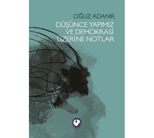 Düşünce Yapımız ve Demokrasi Üzerine Notlar