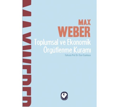 Toplumsal ve Ekonomik Örgütlenme Kuramı Toplumsal ve Ekonomik Örgütlenme Kuramı