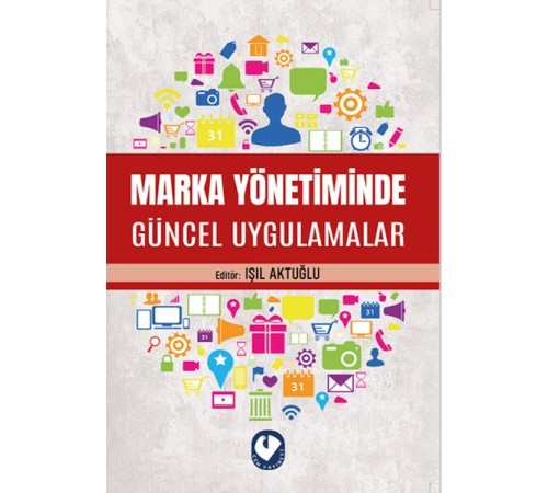 Marka Yönetiminde Güncel Uygulamalar Marka Yönetiminde Güncel Uygulamalar