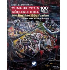 Cumhuriyetin Göçlerle Dolu 100 Yılı