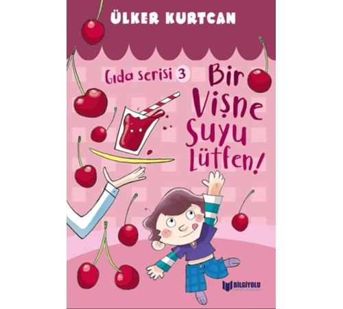 Gıda Serisi 3 - Bir Vişne Suyu Lütfen