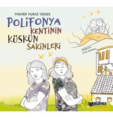 Polifonya Kentinin Küskün Sakinleri