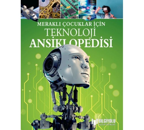 Meraklı Çocuklar İçin Teknoloji Ansiklopedisi