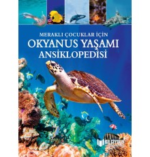 Meraklı Çocuklar İçin Okyanus Yaşamı Ansiklopedisi