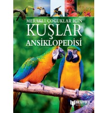 Meraklı Çocuklar İçin Kuşlar Ansiklopedisi
