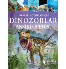 Meraklı Çocuklar İçin Dinozorlar Ansiklopedisi
