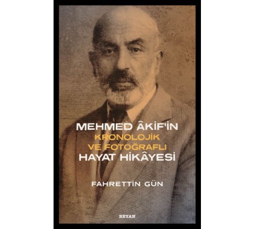 Mehmed Akifin Hayat Hikayesi - Kronolojik ve Fotoğraflı