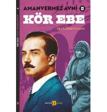 Kör Ebe - Amanvermez Avni 5