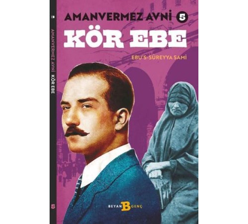 Kör Ebe - Amanvermez Avni 5