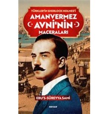 Amanvermez Avni'nin Maceraları - Türklerin Sherlock Holmes'i