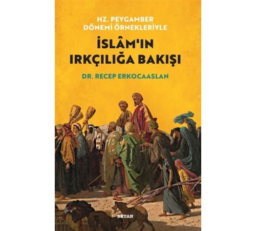 Hz. Peygamber Dönemi Örnekleriyle İslam'ın Irkçılığa Bakışı