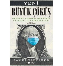 Yeni Büyük Çöküş Pandemi Sonrası Dünyanın Kazanan ve Kaybedenleri