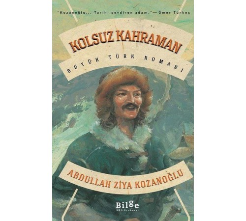 Kolsuz Kahraman - Büyük Türk Romanı