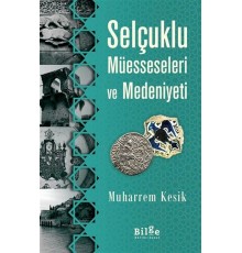 Selçuklu Müesseseleri ve Medeniyeti
