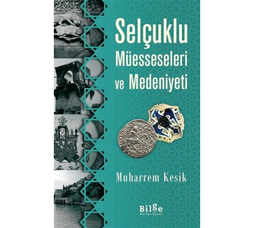Selçuklu Müesseseleri ve Medeniyeti