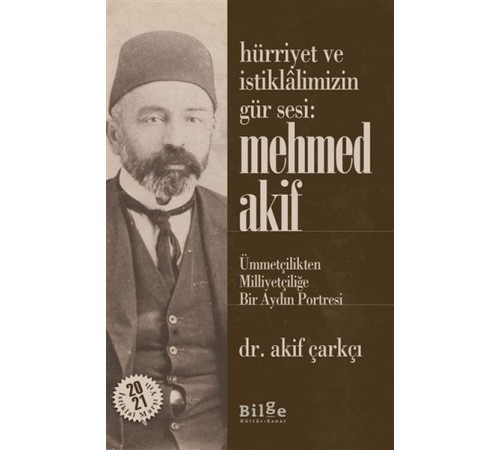 Hürriyet ve İstiklalimizin Gür Sesi: Mehmed Akif