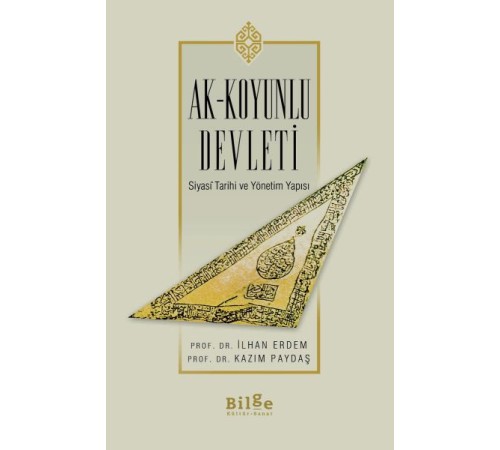 Ak-Koyunlu Devleti Siyasi Tarihi ve Yönetim Yapısı
