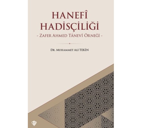 Hanefi Hadisçiliği - Zafer Ahmed Tanevi Örneği