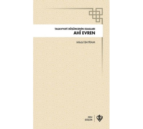 Ahi Evren Tasavvufi Düşüncenin Esasları