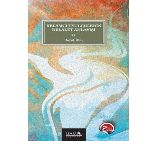 Kelamcı Usulcülerin Delalet Anlayışı Kelamcı Usulcülerin Delalet Anlayışı