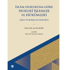 İslam Hukukuna Göre Hukuki İşlemler ve Hükümleri Eşya Ve Borçlar Hukuku