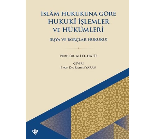 İslam Hukukuna Göre Hukuki İşlemler ve Hükümleri Eşya Ve Borçlar Hukuku