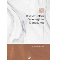 Rivayet Tefsiri Geleneğinin Dönüşümü
