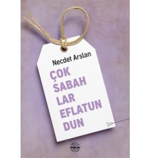 Çok Sabahlar Eflatundun