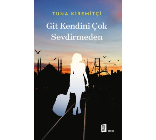 Git Kendini Çok Sevdirmeden Git Kendini Çok Sevdirmeden