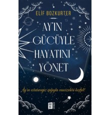 Ay’ın Gücüyle Hayatını Yönet