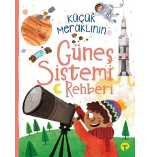 Küçük Meraklının Güneş Sistemi Rehberi
