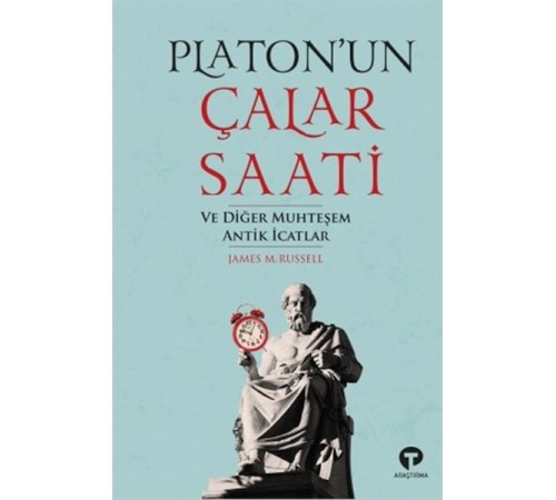 Platon’un Çalar Saati ve Diğer Muhteşem Antik İcat