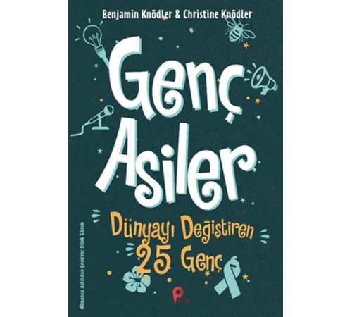 Genç Asiler - Dünyayı Değiştiren 25 Genç