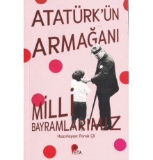 Atatürk’ün Armağanı Milli Bayramlarımız