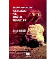 Kahramanlar Gevşekler ve Boynu Bükükler
