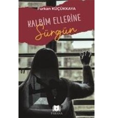 Kalbim Ellerine Sürgün