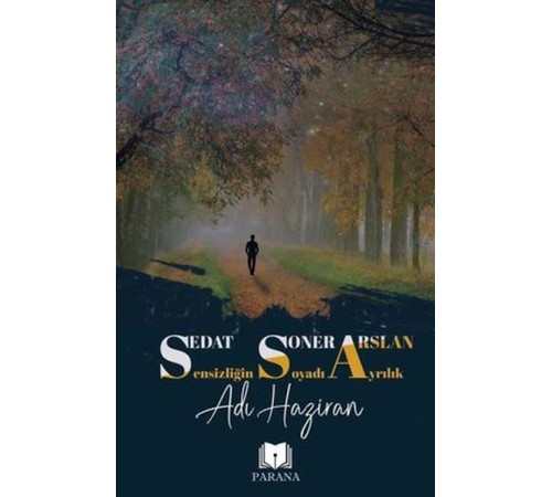 Sensizliğin Soyadı Ayrılık Adı Haziran