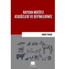 Hayvan Motifli Atasözleri ve Deyimlerimiz