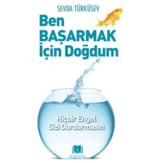 Ben Başarmak İçin Doğdum