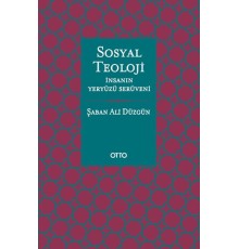 Sosyal Teoloji - İnsanın Yeryüzü Serüveni - Ciltsiz