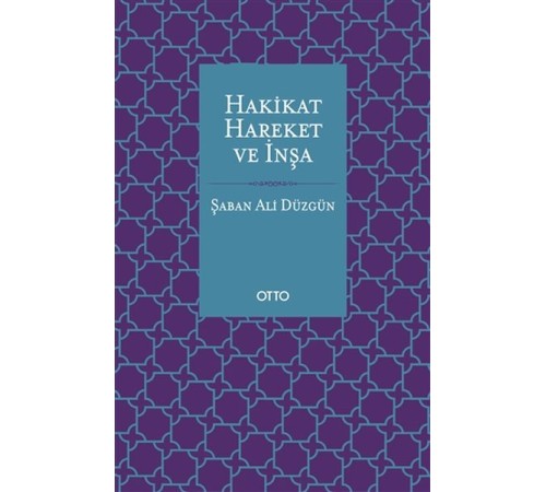 Hakikat, Hareket ve İnşa