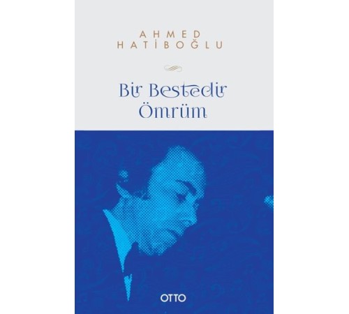 Bir Bestedir Ömrüm Bir Bestedir Ömrüm