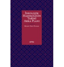 İdeolojik Hadisçiliğin Tarihî Arka Planı
