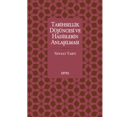 Tarihsellik Düşüncesi ve Hadislerin Anlaşılması