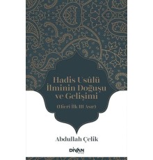 Hadis Usûlü İlminin Doğuşu ve Gelişimi