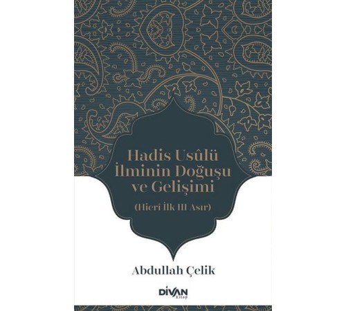 Hadis Usûlü İlminin Doğuşu ve Gelişimi