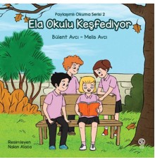 Ela Okulu Keşfediyor - Paylaşımlı Okuma Serisi 2